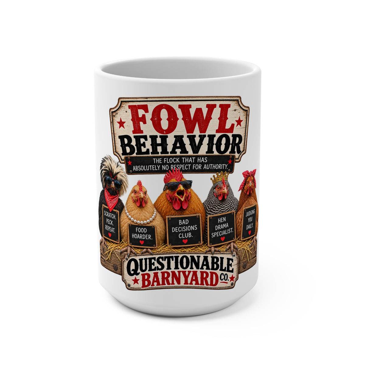 Fowl Behavior™ Mug 15oz — Funny Questionable Barnyard Chicken Coffee Cup