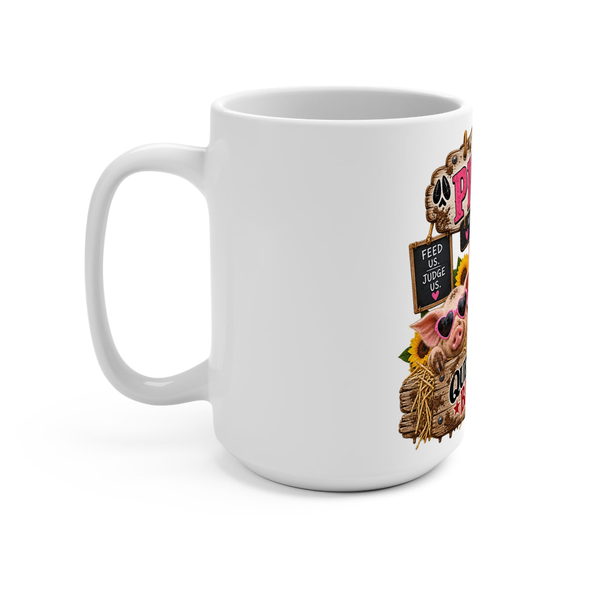 Pig Pen 15oz Mug — "Questionable Barnyard" Funny Farm Pig Coffee Cup