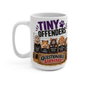 Tiny Offenders™ Mug — Funny Guinea Pig & Small Pet Coffee Cup (15oz)